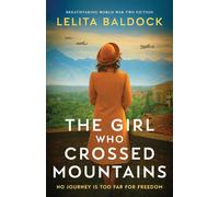 Lelita Baldock The Girl Who Crossed Mountains (Tascabile)