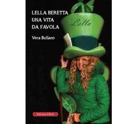 Lella Beretta. Una vita da favola