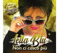 Lella Blu - Non Ci Casco Piu'