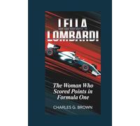 LELLA LOMBARDI: The Woman Who Scored Points in Formula One