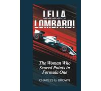 LELLA LOMBARDI: The Woman Who Scored Points in Formula One
