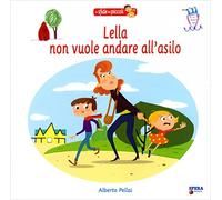 Lella Non Vuole Andare all'Asilo Le Sfide dei Piccoli