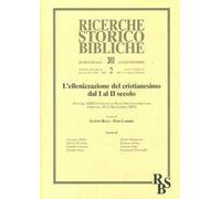 L'ellenizzazione del cristianesimo dal I al II secolo (L'). Atti del XIII Convegno di Studi Neotestamentari (Ariccia, 10-12 settembre 2009)