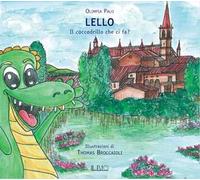 Lello. Il coccodrillo che ci fa? Ediz. illustrata