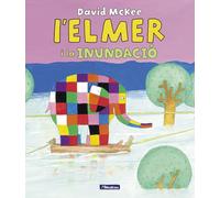 L'Elmer. Un conte - Elmer i la inundació, L'