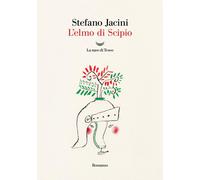 L'elmo di Scipio - Jacini Stefano