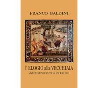 l'ELOGIO alla VECCHIAIA: dal DE SENECTUTE di Cicerone