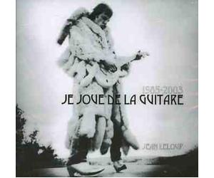 Leloup, Jean - 1985 - 2005. Je Joue de la Guitare