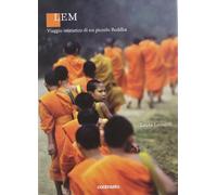 Lem. Il viaggio iniziatico di un piccolo Buddha. Ediz. illustrata