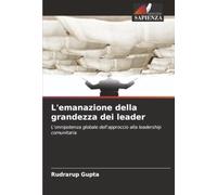 L'emanazione della grandezza dei leader: L'onnipotenza globale dell'approccio alla leadership comunitaria