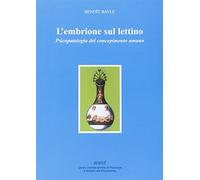 L'embrione sul lettino. Psicopatologia del concepimento umano