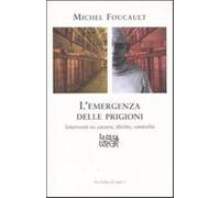 L'emergenza delle prigioni. Interventi su carcere, diritto e controllo - F...