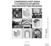 L'emergenza post-sisma e la messa in sicurezza dell'architettura religiosa. Proposte metodologiche per la stima economica del danno e per la scelta dell'intervento provvisionale alla luce dell'es...