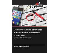 L'emeroteca come strumento di ricerca nelle biblioteche scolastiche: Il punto di vista del bibliotecario