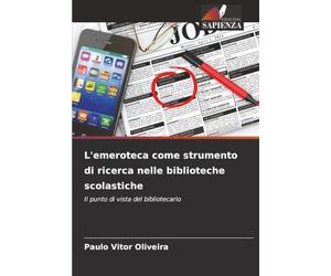 L'emeroteca come strumento di ricerca nelle biblioteche scolastiche: Il punto di vista del bibliotecario