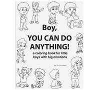 Lemi Misirbiev Boy, You Can Do Anything A Coloring Book for Little (Tascabile)