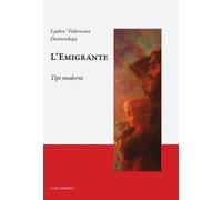 L'emigrante. Tipi moderni - 2025 - Luni Editrice