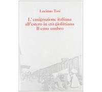 L'emigrazione italiana all'estero in età giolittiana. Il caso umbro