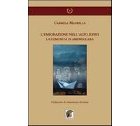 L'emigrazione nell'alto Jonio. La comunità di Amendolara - Maurella Carmela