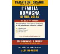 L'Emilia-Romagna di una volta: 200 Quiz e Curiosità a Caratteri Grandi
