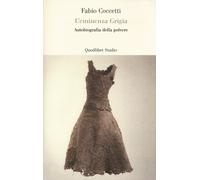 L'eminenza grigia. Autobiografia della polvere - Coccetti Fabio