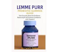 Lemme Purr Probiotic Gummies Guide: Your Everyday Boost for Freshness, Balanced pH and Feminine Confidence with Vitamin C