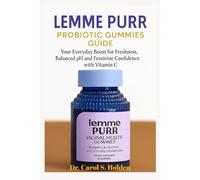 Lemme Purr Probiotic Gummies Guide: Your Everyday Boost for Freshness, Balanced pH and Feminine Confidence with Vitamin C