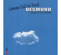 Lemme Tell Ya Bout Desmond by Paul Desmond