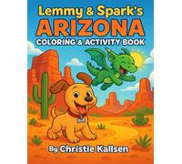 Lemmy & Spark’s Arizona Coloring & Activity Book: A TaleTinker Companion to “The Travel Adventures of Lemmy the Puppy and His Toy Dragon Spark: First Stop Arizona” by Christie Kalllsen