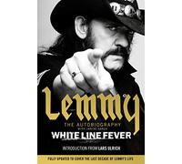 Lemmy: The Autobiography: White Line Fever