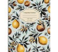 Lemon Bliss Composition Notebook: Fresh Ideas Notes , Perfect for school, work, writers, personal use