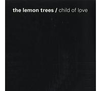 Lemon Trees - Child Of Love