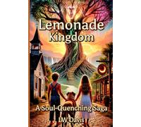 Lemonade-Kingdom: A Soul-Quenching Southern Saga, Brimming with Magic, Grace and Redemption