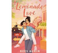 Lemonade Love: An Enemies to Lovers Laugh-Out-Loud Rom Com with a Twist