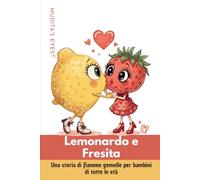Lemonardo e Fresita-Translated Italian Version: Una storia di fiamme gemelle per bambini di tutte le età