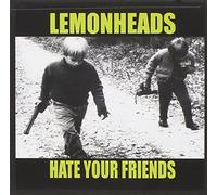 Lemonheads - Hate Your Friends