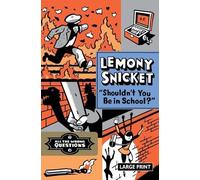 Lemony Snicket Shouldn't You Be in School? (Copertina rigida)