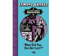 Lemony Snicket When Did You See Her Last? (Tascabile) All The Wrong Questions