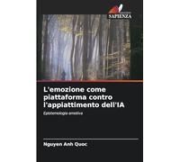 L'emozione come piattaforma contro l'appiattimento dell'IA: Epistemologia emotiva