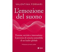 L'emozione del suono. Persone, servizio e innovazione: il percorso di crescita sostenibile di un leader globale