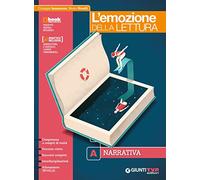 L'emozione della lettura. Con Quaderno di scrittura. Per il biennio delle Scuole superiori. Con ebook. Con espansione online. Narrativa (Vol. A)