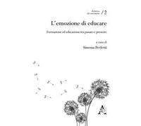 L'emozione di educare. Formazione ed educazione tra passato e presente