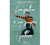 L'empatia è un super potere. Imparare da i sogni e dall'istinto che non sb...