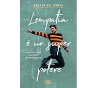 L' empatia è un super potere. Imparare da i sogni e dall'istinto che non sbaglia mai