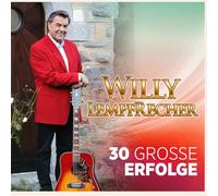 Lempfrecher, Willy - 30 Große Erfolge - Seine Schönsten Lieder