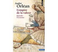 L'empire de la valeur: Refonder l'économie