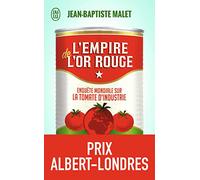 L'empire de l'or rouge: Enquête mondiale sur la tomate d'industrie