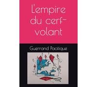 L'empire du cerf-volant: Livres 1 à 4