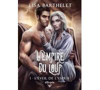 L'EMPIRE DU LOUP - 1 - L'ÉVEIL DE L´ESPRIT: Tome 1, L'éveil de l'esprit
