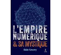 L'empire numérique et sa mystique